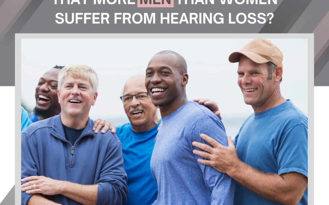 Male Hearing Loss: What Causes It and Why You NEED to Get It Treated